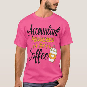 T-shirt Accountant Powered By Coffee