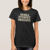 T-shirt Accro à l'Internet Mobile (Devant)