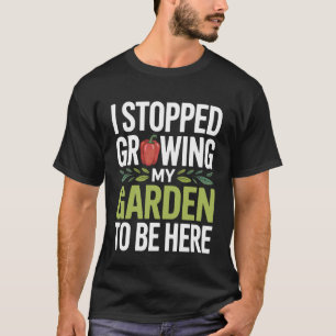 T-shirt Accro au jardinage J'ai arrêté de cultiver mon jar