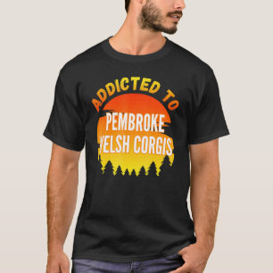 T-shirt Accro au Pembroke Welsh Corgi pour chien