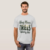 T-shirt Accrocher plus d'arbres s'inquiéter Moins (Devant entier)