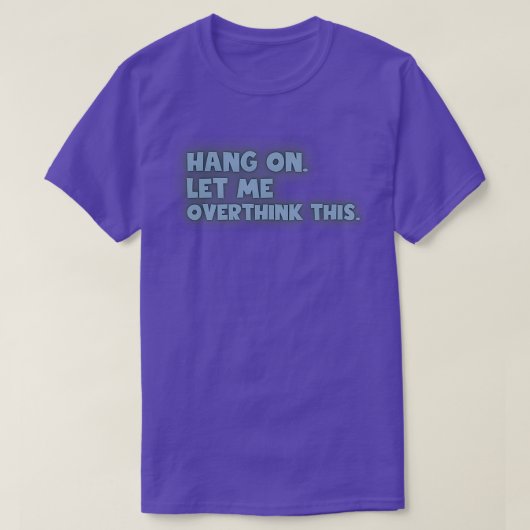 T-shirt Accrochez-moi, laissez-moi surpasser ce 3 (Design devant)