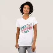 T-shirt Accrochez-moi, laissez-moi surpasser ce design (Devant entier)