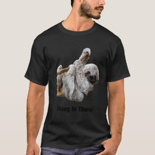 T-shirt Accrochez-Vous Là Mal Drôle Vrai Sloth Inspiration