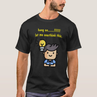 T-shirt Accrochez-Vous, Laissez-Moi Repenser Cela