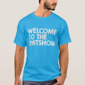 T-shirt Accueil au shitshow (Devant)