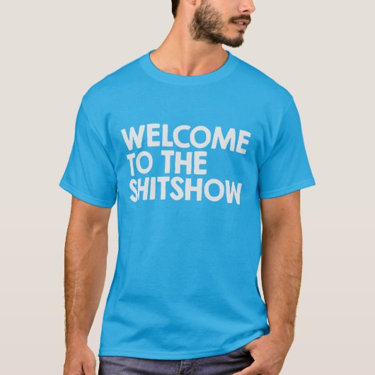 T-shirt Accueil au shitshow (Devant)