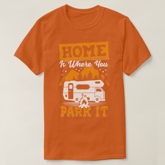 T-shirt Accueil C'Est Là Que Vous Le Garez RV Camping Camp (Design devant)