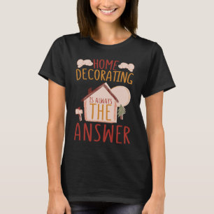 T-shirt Accueil Décoration est la réponse Accueil et décor