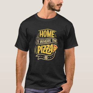 T-shirt Accueil Est Où La Pizza Est Pizza Pizza Italienne