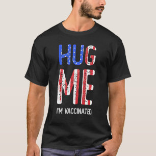 T-shirt Accusé De L'Équipe De Vaccination Pro De Hug Me Im
