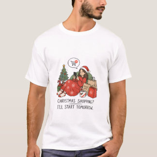 T-shirt Achats de Noël, je commencerai demain – Drôle