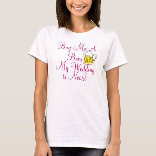 T-shirt Achète-moi une bière, mon mariage est proche ! (Devant)