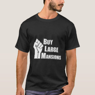 T-shirt Acheter de grandes demeures Blm drôle Politique