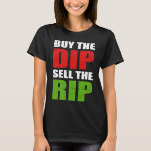 T-shirt Acheter Dip Vendre le Stock Rip Trading Day Trader