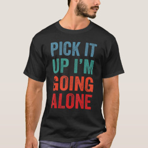 T-shirt Acheter Iu2019m Aller seul Euchre Player Citation
