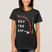 T-shirt Acheter le marché Stock Dip ou CryptoCurrency Bitc (Devant)