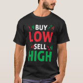 T-shirt Acheter Low Sell High Scalper Ou Trader Day Tradin (Devant)