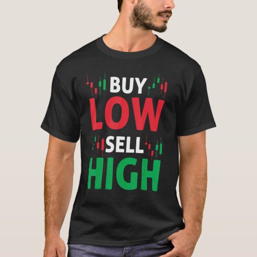 T-shirt Acheter Low Sell High Scalper Ou Trader Day Tradin (Devant)
