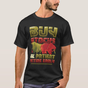 T-shirt Acheter Stocks Be Patient Retire Early Stock Marke