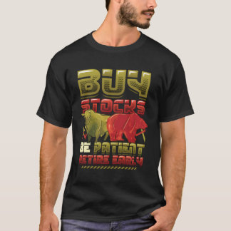 T-shirt Acheter Stocks Be Patient Retire Early Stock Marke