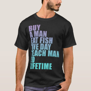 T-shirt Acheter un homme à manger du poisson le jour ensei