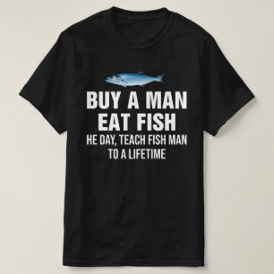 T-shirt Acheter Un Homme Mange Du Poisson Le Jour, Enseign