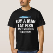T-shirt Acheter Un Homme Mange Du Poisson Le Jour, Enseign (Devant)