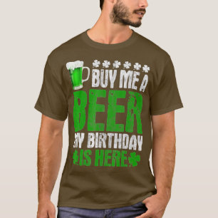 T-shirt Acheter Une Bière Mon Anniversaire Est Ici Jour de