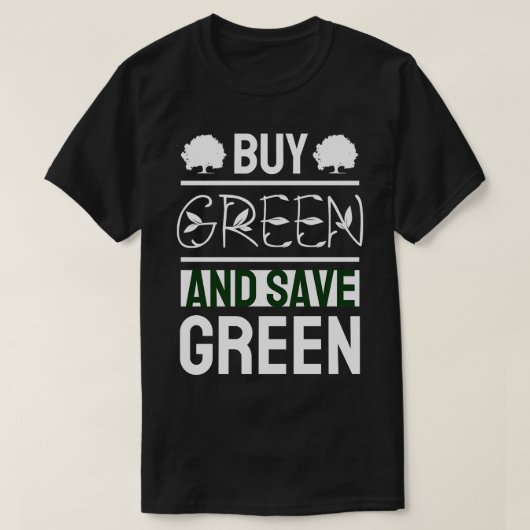 T-shirt Acheter vert et économiser vert (Design devant)