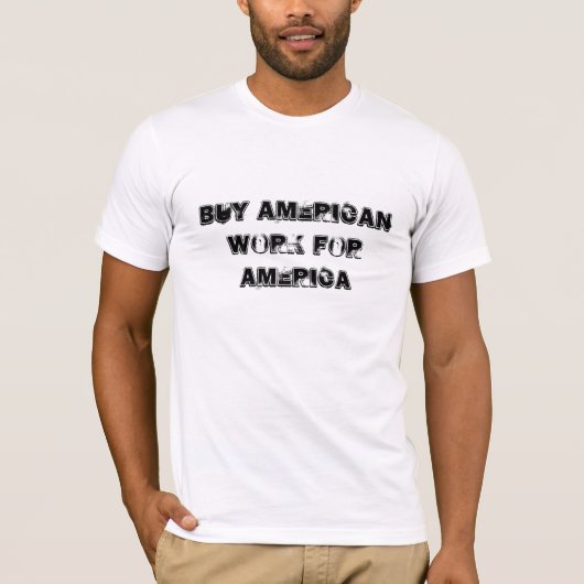 T-shirt Achetez AmericanWork pour l'Amérique (Devant)