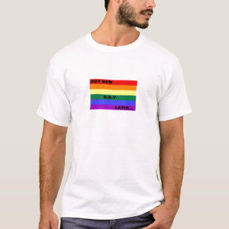 T-SHIRT ACHETEZ MAINTENANT L'HOMOSEXUEL PLUS TARD