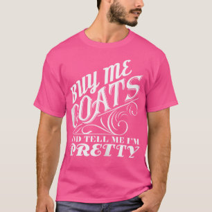 T-shirt Achetez-Moi Des Chèvres Et Dites-Moi Que Je Suis U