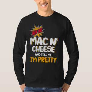 T-shirt Achetez-Moi Mac N Fromage Et Dites-Moi Je suis plu