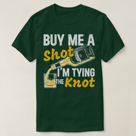 T-shirt Achetez-Moi Un IM Shot Tying The Knot Mariage Part (Design devant)