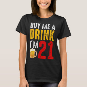 T-shirt Achetez-moi un verre J'ai 21 21e Anniversaire Célé