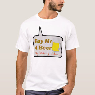 T-shirt Achetez-moi une bière que mon mariage est près