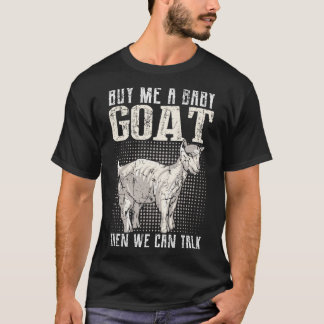 T-shirt Achetez-Moi Une Chèvre Bébé Puis On Peut Parler De