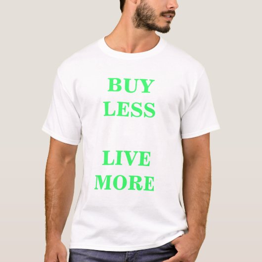 T-shirt Achetez moins vivant plus (Devant)