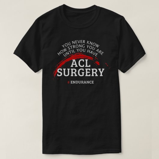 T-shirt Acl Chirurgie Récupération Obtenez Bien Cadeau (Design devant)