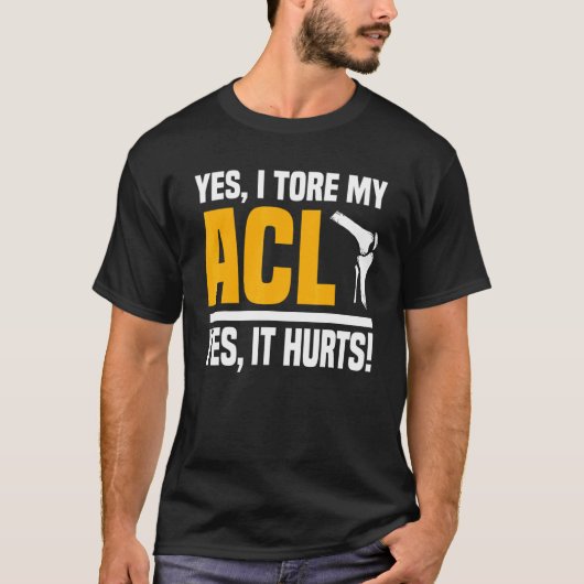 T-shirt ACL Chirurgie Tore Knee Oui C'est mal Reconstructi (Devant)
