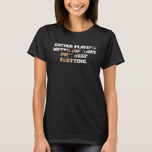 T-shirt Acoustics Guitar Guitar players never die they jus (Devant)
