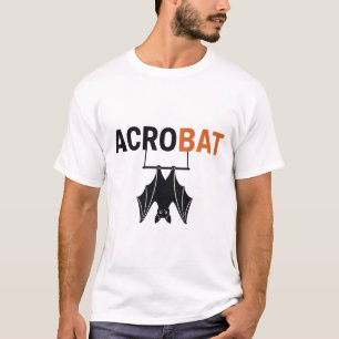 T-shirt Acrobate – Chauve-souris drôle Pun Acrobate