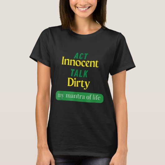 T-shirt Act Innocent Talk Dirty Funny Quote Gift For Men & (Devant)