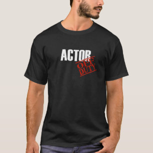 T-shirt Acteur qui n'est pas de service
