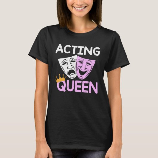 T-shirt Acting Queen Actor Drama Theatre Performance Music (Devant)
