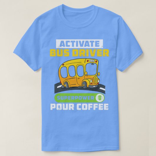 T-shirt Activer Bus Driver Superpower Café Funny (Design devant)