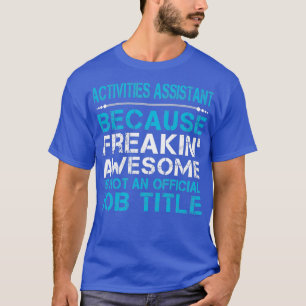 T-SHIRT ACTIVITÉS ASSISTANT FREAKING AWESOMOME