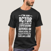 T-shirt Actor Sarcasm Actor (Devant)