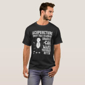 T-shirt Acupuncture Stabbing Needles Expert Chinese Acupun (Devant entier)